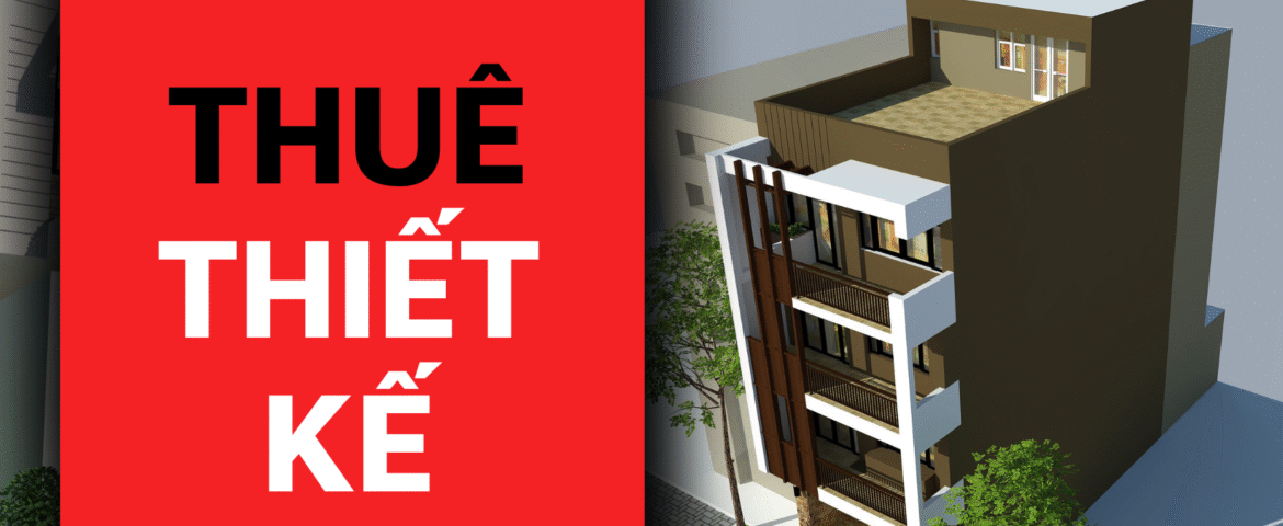 Tại sao cần phải thuê thiết kế nhà?