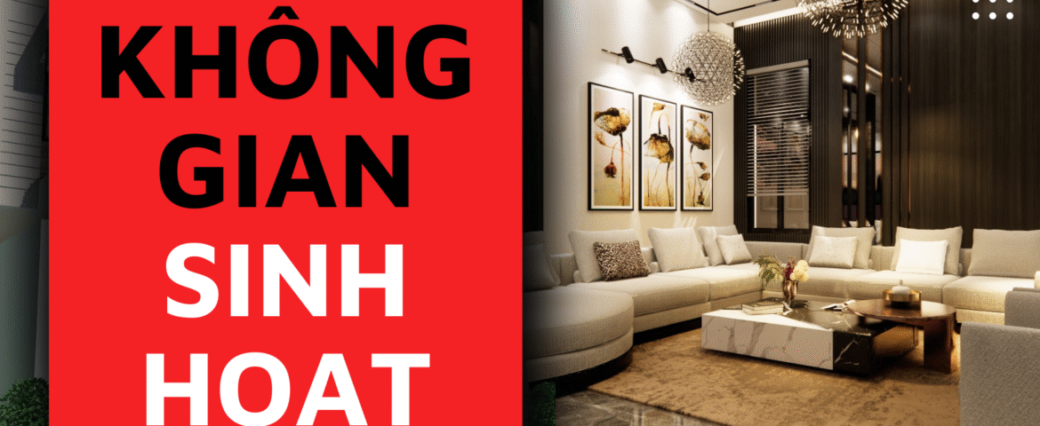 KHÔNG GIAN SINH HOẠT CHUNG