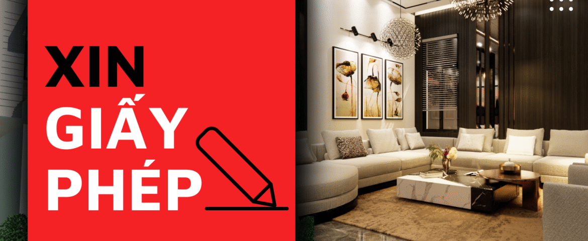 XIN PHÉP, THIẾT KẾ, XÂY DỰNG CÔNG TRÌNH ĐÚNG  GIẤY PHÉP ĐƯỢC CẤP ĐỂ CÓ THỂ HOÀN CÔNG NHÀ