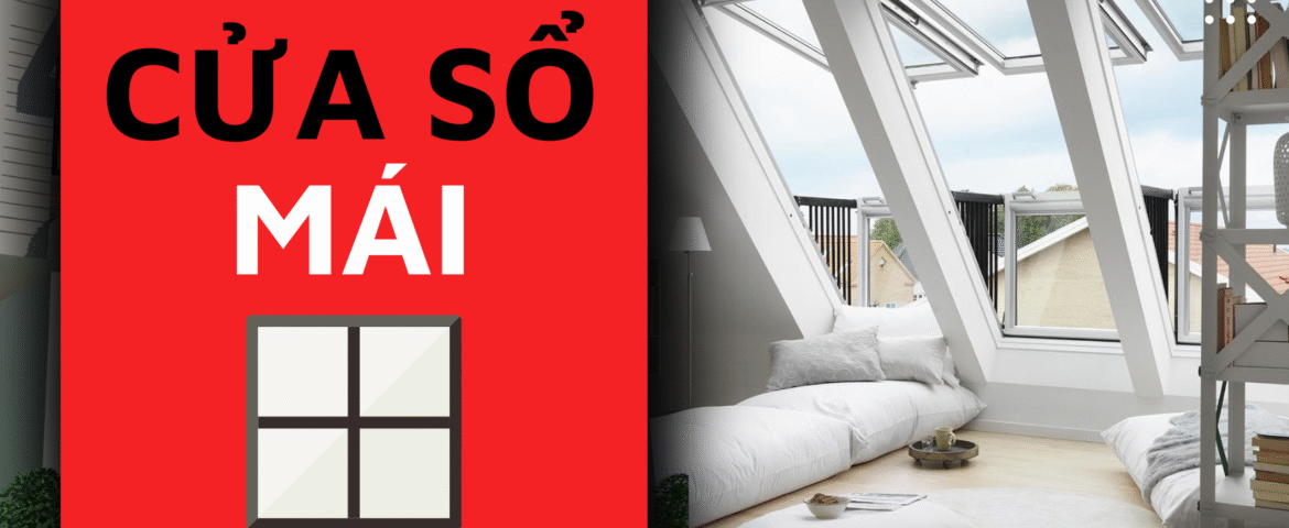 CỬA SỔ MÁI